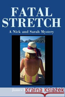 Fatal Stretch: A Nick and Sarah Mystery Littlefield, James H. 9780595218264 Writers Club Press - książka