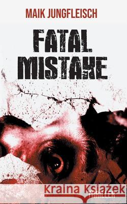 Fatale Mistake Maik Jungfleisch 9783752822953 Books on Demand - książka