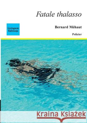 Fatale thalasso Bernard M?haut 9782849932605 Coetquen Editions - książka