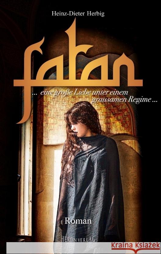 Fatan - der liebenswerte Orient: eine gro?e Liebe unter einem grausamen Regime Heinz-Dieter Herbig 9783347978843 Herlin Verlag - książka