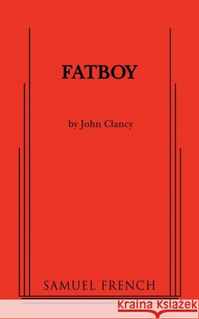 Fatboy John Clancy 9780573696589 Samuel French Trade - książka