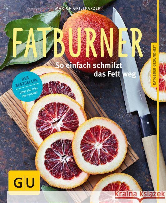 Fatburner : So einfach schmilzt das Fett weg Grillparzer, Marion 9783833838507 Gräfe & Unzer - książka