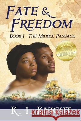 Fate & Freedom: Book I - The Middle Passage  9780990836513 First Freedom Publishing LLC - książka