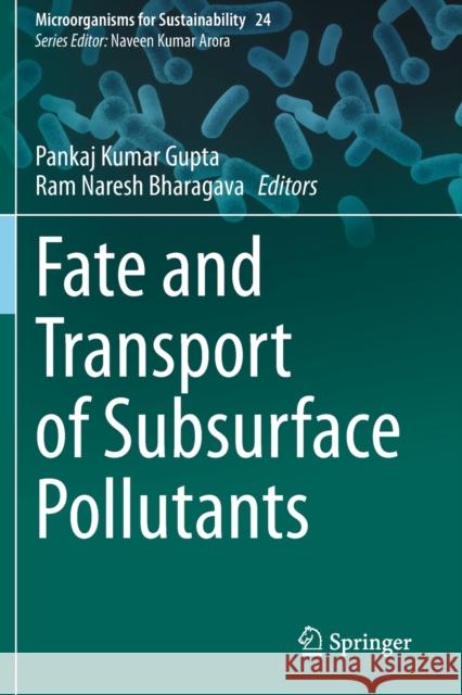 Fate and Transport of Subsurface Pollutants Pankaj Kumar Gupta Ram Naresh Bharagava 9789811565663 Springer - książka