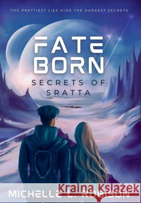 Fate Born: Secrets of Sratta Michelle L Robison 9798989177127 Outerlimits Press - książka