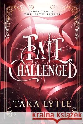 Fate Challenged Tara Lytle 9781960319029 Scribbled Reads - książka