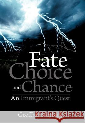 Fate Choice and Chance: An Immigrant's Quest Hepburn, Geoffrey 9781477267691 Authorhouse - książka