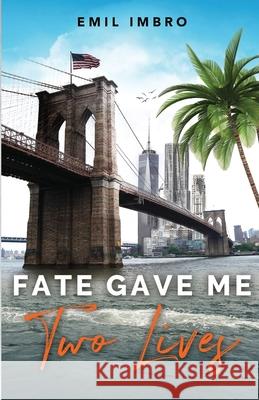 Fate Gave Me Two Lives Emil Imbro 9781662913587 Gatekeeper Press - książka