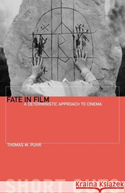 Fate in Film: A Deterministic Approach to Cinema Thomas M. Puhr 9780231203913 Columbia University Press - książka