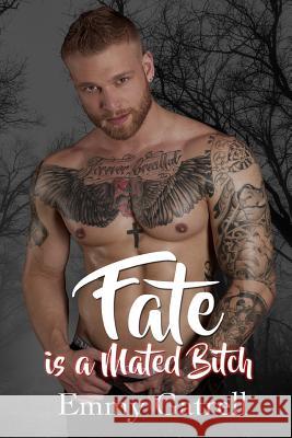 Fate is a Mated Bitch Gatrell, Emmy 9781539379485 Createspace Independent Publishing Platform - książka