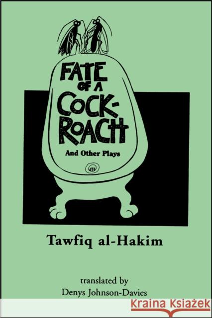 Fate of a Cockroach and Other Plays Tawfiq al-Hakim Denys Johnson-Davies  9780894101977 Lynne Rienner Publishers Inc - książka