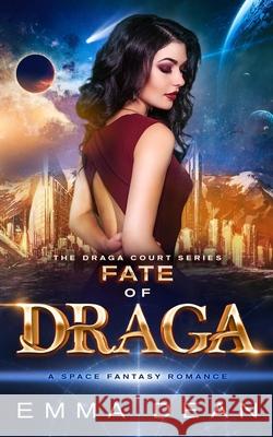 Fate of Draga: A Space Fantasy Romance Emma Dean 9781712248744 Independently Published - książka