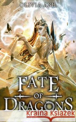 Fate of Dragons: a dragon fantasy romance adventure series Olivia Ash 9781939997876 S. M. Boyce - książka