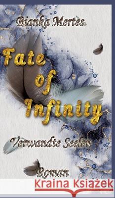 Fate of Infinity Mertes, Bianka 9783384568663 tredition - książka