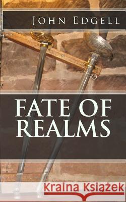 Fate of Realms John Edgell 9781547098170 Createspace Independent Publishing Platform - książka