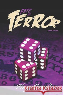 Fate of Terror 2019: Play Dead! Steve Hutchison 9781794400542 Independently Published - książka