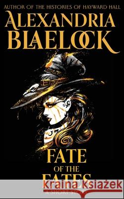 Fate of the Fates Alexandria Blaelock 9781922744944 Alexandria Blaelock - książka