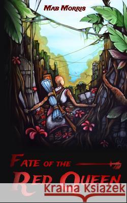 Fate of the Red Queen Mab Morris Grant Searcey 9781983461101 Createspace Independent Publishing Platform - książka