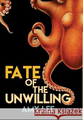 Fate of the Unwilling Amy Lee 9781636841625 She Shed Publishing - książka