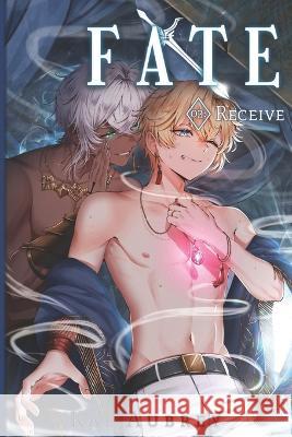 Fate: Part III - Receive Kai Aubrey   9798393622008 Independently Published - książka