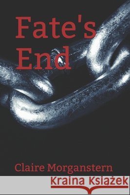 Fate's End Sylvester Ashcroft, Claire Morganstern 9798729772513 Independently Published - książka