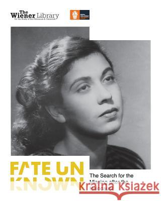 Fate Unknown: The Search for the Missing after the Holocaust: Exhibition catalogue Finkelstein Obe, Daniel 9781985013551 Createspace Independent Publishing Platform - książka