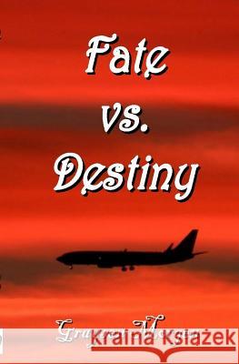 Fate vs. Destiny Graysen Morgen 9781477410691 Createspace - książka