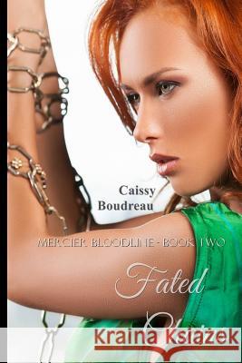 Fated Chains: Mercier Bloodline Book 2 Caissy Boudreau 9781519797445 Createspace Independent Publishing Platform - książka