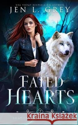Fated Hearts Jen L Grey   9798889531036 Grey Valor Publishing LLC - książka