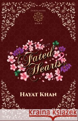 Fated Hearts (Dublin Sisters Book 4) Hayat Khan 9781806455058 Hayat Khan - książka