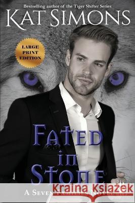 Fated in Stone: Large Print Edition Kat Simons   9781944600693 T&d Publishing - książka