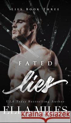 Fated Lies Ella Miles 9781951114770 Ella Miles LLC - książka