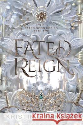 Fated Reign Kristin L. Hamblin 9781959230014 Crown of Laurel Press - książka