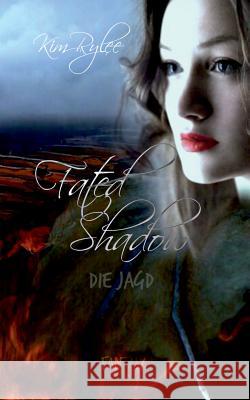 Fated Shadow: Die Jagd Rylee, Kim 9783741225109 Books on Demand - książka