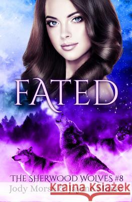 Fated (the Sherwood Wolves #8) Jayme Morse Jody Morse 9781729349427 Independently Published - książka