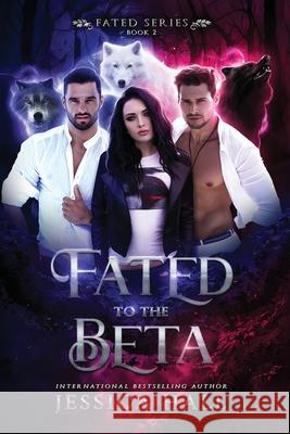 Fated To The Beta Jessica Hall 9781923138179 Jh Author Mangement Services Pty Ltd - książka