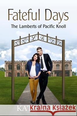 Fateful Days Kate Vale 9781732108240 North Cascades Press - książka