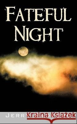 Fateful Night Jerry Radford 9781449049027 Authorhouse - książka