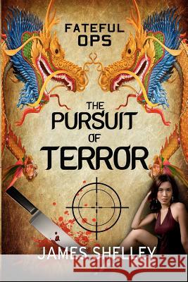 Fateful Ops - The Pursuit of Terror James Shelley Richard Shelley Derek Murphy 9781475294521 Createspace - książka