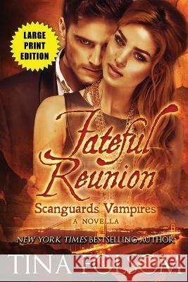 Fateful Reunion (with Bonus Novella Mortal Wish) Tina Folsom   9781959990260 Duboce Park Press - książka