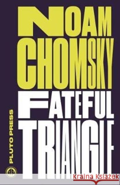 Fateful Triangle: The United States, Israel, and the Palestinians Noam (Massachusetts Institute Of Technology) Chomsky 9780745335469 Pluto Press - książka