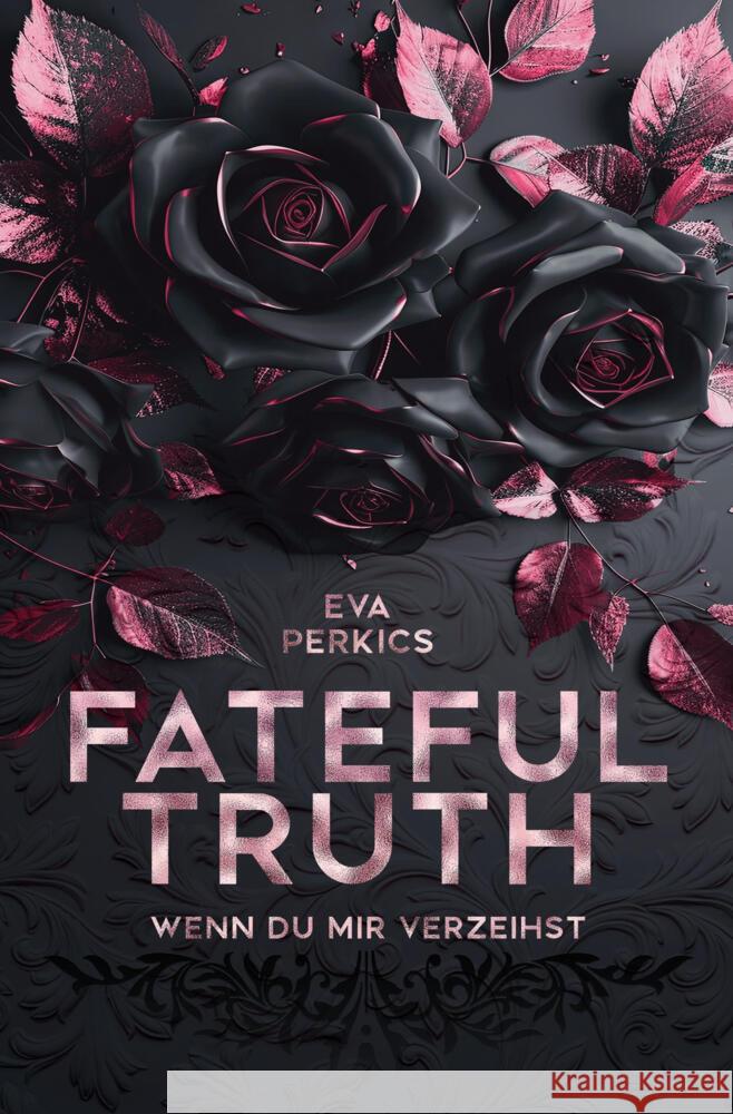 Fateful Truth - Wenn du mir verzeihst Perkics, Eva 9783819444265 via tolino media - książka