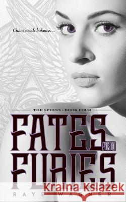 Fates and Furies Raye Wagner 9781548253493 Createspace Independent Publishing Platform - książka