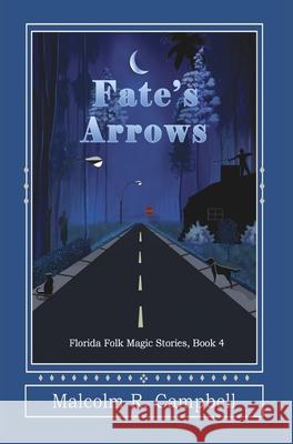 Fate's Arrows Malcolm R. Campbell 9781950750344 Thomas-Jacob Publishing, LLC - książka