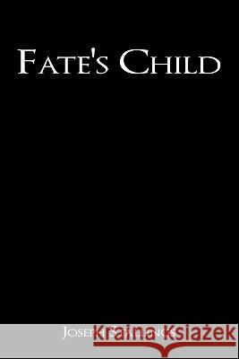 Fate's Child Joseph Stallings 9781449065867 Authorhouse - książka