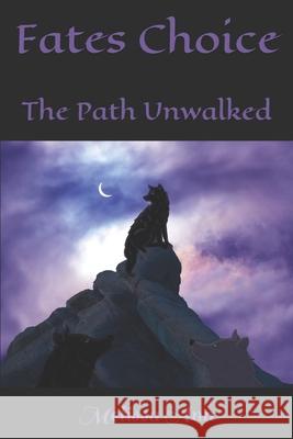 Fates Choice: The path unwalked Ash Howard Melissa Ann  9798663183390 Independently Published - książka