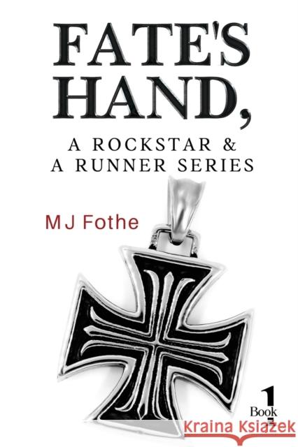 Fate's Hand, A Rockstar and A Runner Series - Book One MJ Fothe 9781800165809 Pegasus Elliot Mackenzie Publishers - książka