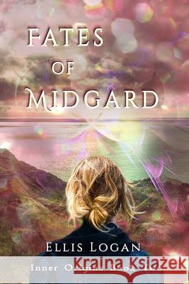 Fates of Midgard: Inner Origins Book Two Ellis Logan 9781944396251 Earth Lodge - książka