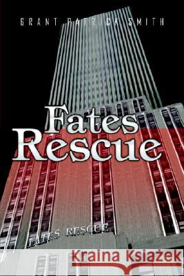 Fates Rescue Grant Patrick Smith 9781599262178 Xlibris - książka