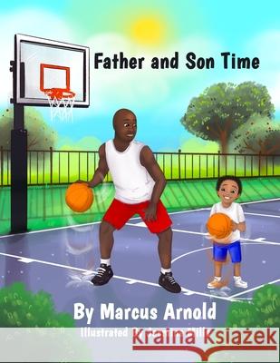 Father and Son Time Marcus Arnold, Jasmine Mills 9781794774735 Lulu.com - książka